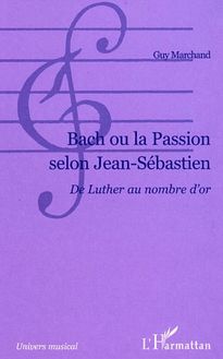 Bach ou la passion selon Jean-Sébastien