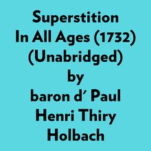 Superstition In All Ages (1732) (Unabridged)