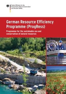 German resource efficiency programme (ProgRess). Programme for the sustainable use and conservation of natural resources.