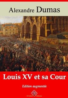 Louis XV et sa Cour – suivi d annexes