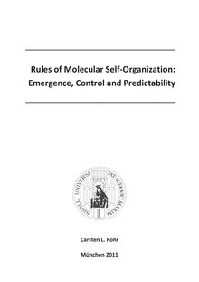Rules of molecular self-organization [Elektronische Ressource] : emergence, control and predictability / Carsten Rohr. Betreuer: Joachim Rädler