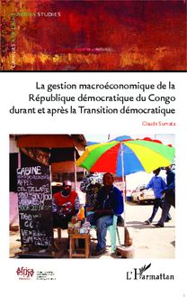 La gestion macroéconomique de la République démocratique du Congo durant et après