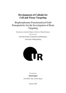 Development of colloids for cell and tissue targeting [Elektronische Ressource] : bisphosphonate-functionalized gold nanoparticles for the investigation of bone targeting / presented by Gamal Zayed