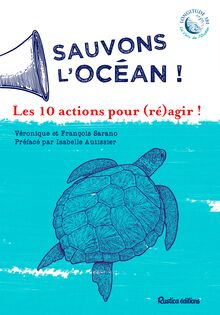 Sauvons l océan ! Les 10 actions pour (ré)agir !