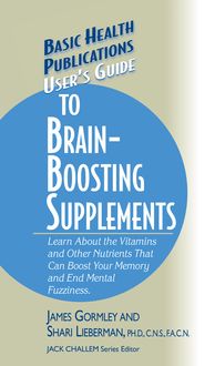 User s Guide to Brain-Boosting Supplements