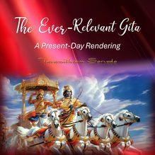 The Ever-Relevant Gita: A Present-Day Rendering