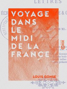 Voyage dans le Midi de la France - Lettres écrites en août, septembre et octobre 1867