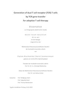 Generation of dual T cell receptor (TCR) T cells by TCR gene transfer for adoptive T cell therapy [Elektronische Ressource] / Daniel Sommermeyer