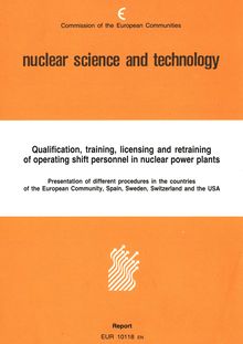 Qualification, training, licensing and retraining of operating shift personnel in nuclear power plants. Presentation of different procedures in the countries of the European Community, Spain, Sweden, Switzerland and the USA Final report