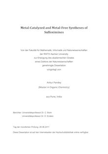 Metal-catalyzed and metal-free syntheses of sulfoximines [Elektronische Ressource] / Ankur Pandey