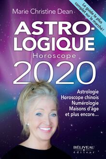Astro-logique Horoscope 2020 : Pour tout savoir sur votre vie en 2020 Astrologie, horoscope chinois, numérologie