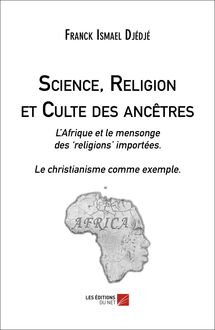 Science, Religion et Culte des ancêtres