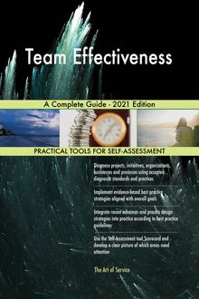 Team Effectiveness A Complete Guide - 2021 Edition