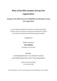 Role of the IKK complex during liver regeneration [Elektronische Ressource] : analysis of the differential role of IKKβ/IKK2 [IKKbeta/IKK2] and IKKγ/Nemo [IKKgamma/Nemo] during liver regeneration / vorgelegt von Yann Malato