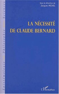 LA NÉCESSITÉ DE CLAUDE BERNARD