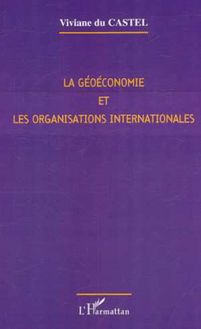 LA GÉOÉCONOMIE ET LES ORGANISATIONS INTERNATIONALES