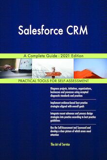 Salesforce CRM A Complete Guide - 2021 Edition