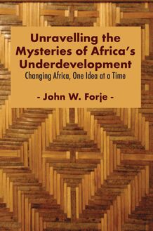 Unravelling the Mysteries of Africa s Underdevelopment
