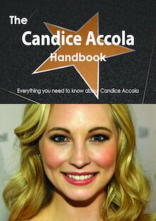The Candice Accola Handbook - Everything you need to know about Candice Accola