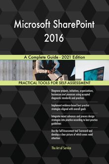 Microsoft SharePoint 2016 A Complete Guide - 2021 Edition