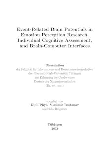 Event related brain potentials in emotion perception research, individual cognitive assessment, and brain computer interfaces [Elektronische Ressource] / vorgelegt von Vladimir Bostanov