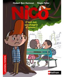 Nico, c est nul un chagrin d amour - Roman Vie quotidienne - De 7 à 11 ans