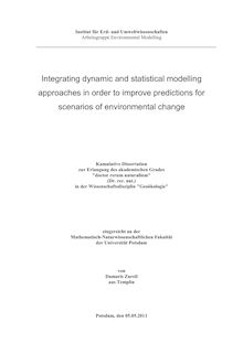 Integrating dynamic and statistical modelling approaches in order to improve predictions for scenarios of environmental change [Elektronische Ressource] / Damaris Zurell. Betreuer: Boris Schröder