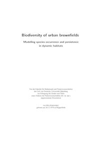 Biodiversity of urban brownfields [Elektronische Ressource] : modelling species occurrence and persistence in dynamic habitats / von Mira Kattwinkel