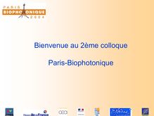 Bienvenue au 2ème colloque Paris-Biophotonique