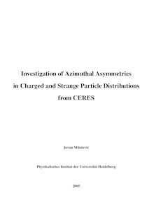 Investigation of azimuthal asymmetries in charged and strange particle distributions from CERES [Elektronische Ressource] / presented by Jovan Milošević