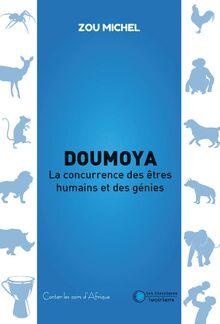Doumoya : la concurrence des êtres humains et des génies