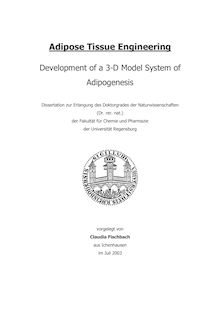 Adipose tissue engineering [Elektronische Ressource] : development of a 3-D model system of adipogenesis / vorgelegt von Claudia Fischbach