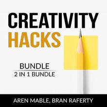 Creativity Hacks Bundle, 2 in 1 Bundle: Creativity Rules and Creative Calling