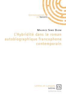 L Hybridité dans le roman autobiographique francophone contemporain