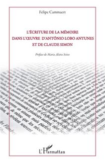 L écriture de la mémoire dans l oeuvre d Antonio Lobo Antunes et de Claude Simon