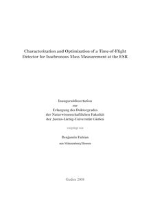 Characterization and optimization of a time-of-flight detector for isochronous mass measurement at the ESR [Elektronische Ressource] / vorgelegt von Benjamin Fabian