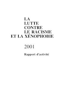 La lutte contre le racisme et la xénophobie : rapport d activité 2001
