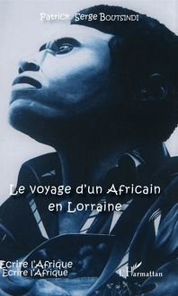 Le voyage d un Africain en Lorraine