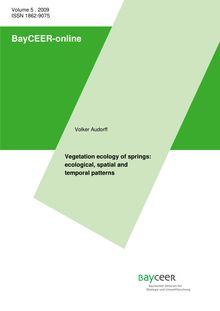 Vegetation ecology of springs [Elektronische Ressource] : ecological, spatial and temporal patterns / Volker Audorff