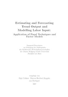 Estimating and forecasting trend output and modelling labor input [Elektronische Ressource] : application of panel techniques and factor models / vorgelegt von Marcus Heribert Kappler