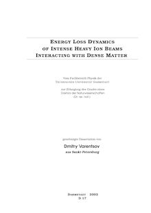 Energy loss dynamics of intense heavy ion beams interacting with dense matter [Elektronische Ressource] / von Dmitry Varentsov