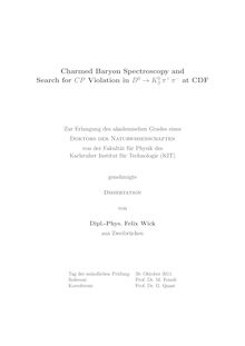 Charmed Baryon Spectroscopy and Search for CP Violation in D0 → Ks pi+ pi- at CDF [Elektronische Ressource] / Felix Wick. Betreuer: M. Feindt