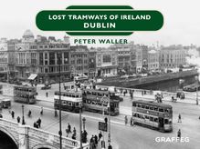 Lost Tramways of Ireland
