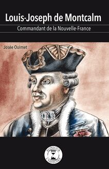Louis-Joseph de Montcalm : Commandant en Nouvelle-France