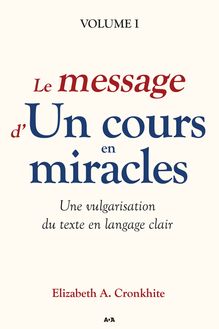Le message d’Un cours en miracles : Une vulgarisation du Texte en langage clair