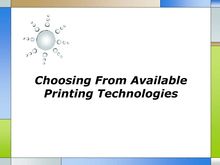 Choosing From Available Printing Technologies