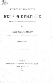 Études et fragments d économie politique / par Henri-Auguste Milet,...