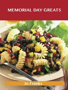 Memorial Day Greats: Delicious Memorial Day Recipes, The Top 87 Memorial Day Recipes