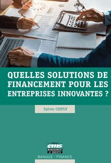 Quelles solutions de financement pour les entreprises innovantes ?