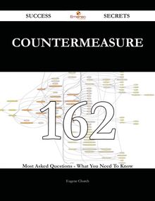 Countermeasure 162 Success Secrets - 162 Most Asked Questions On Countermeasure - What You Need To Know